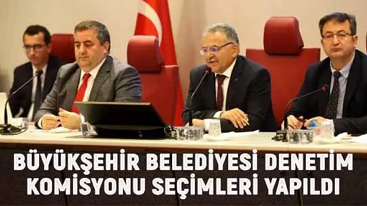 BÜYÜKŞEHİR BELEDİYESİ DENETİM KOMİSYONU SEÇİMLERİ YAPILDI