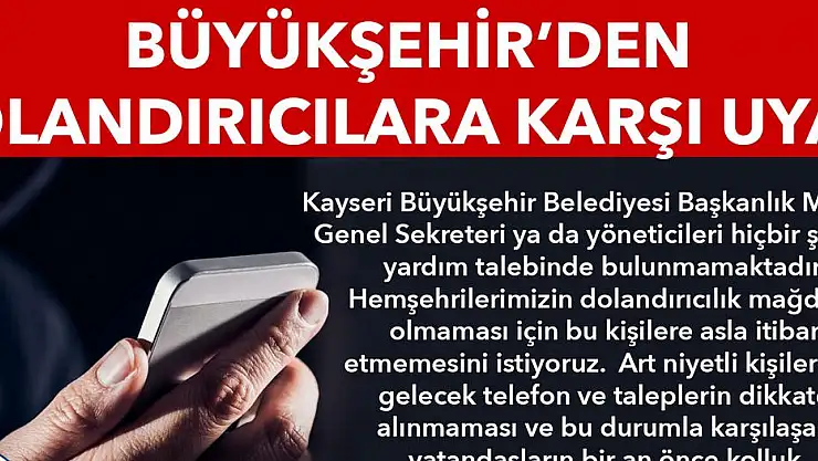 BÜYÜKŞEHİR'DEN 'DOLANDIRICILIK' UYARISI
