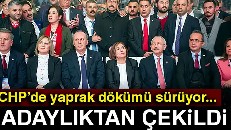CHP'de yaprak dökümü sürüyor! Adaylıktan çekildi