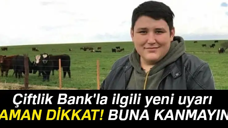 Çiftlik Bank'la ilgili yeni uyarı!