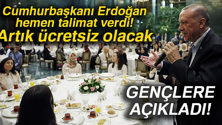 Cumhurbaşkanı Erdoğan hemen talimat verdi! Artık ücretsiz olacak