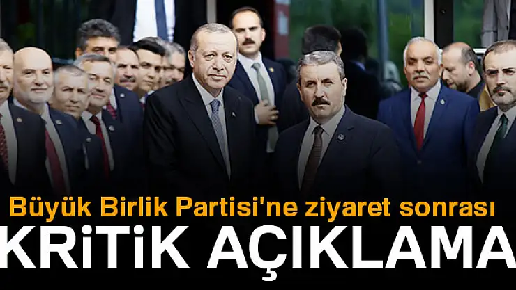 Cumhurbaşkanı Erdoğan'dan Büyük Birlik Partisi'ne ziyaret