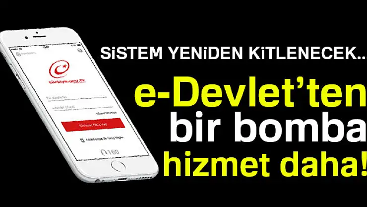 E-Devlet'ten bir bomba hizmet uygulaması daha!