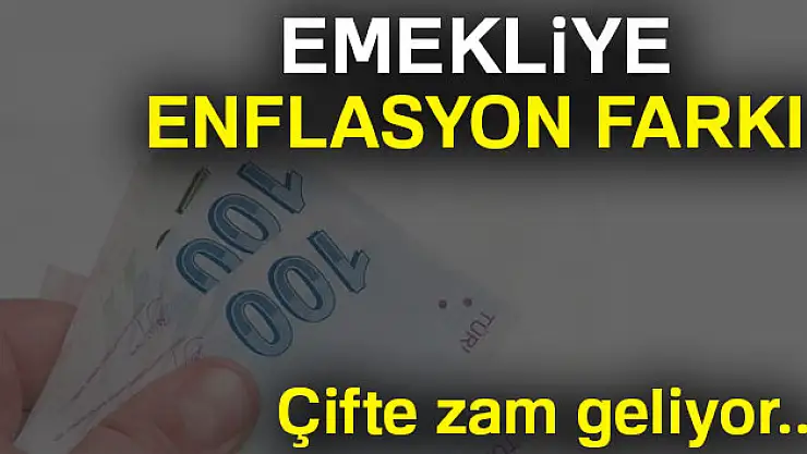 Emekliye enflasyon farkı!