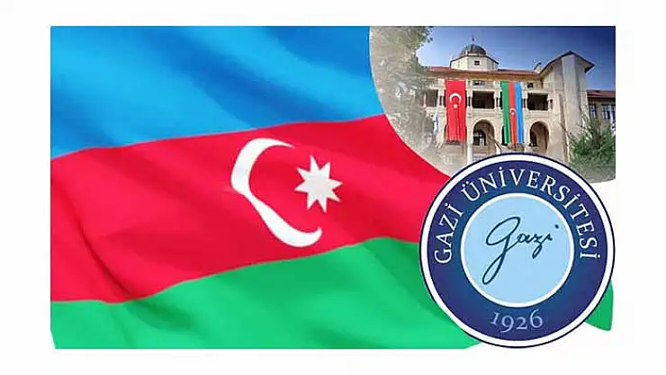GAZİ ÜNİVERSİTESİ'NDEN AZERBAYCAN'A DESTEK