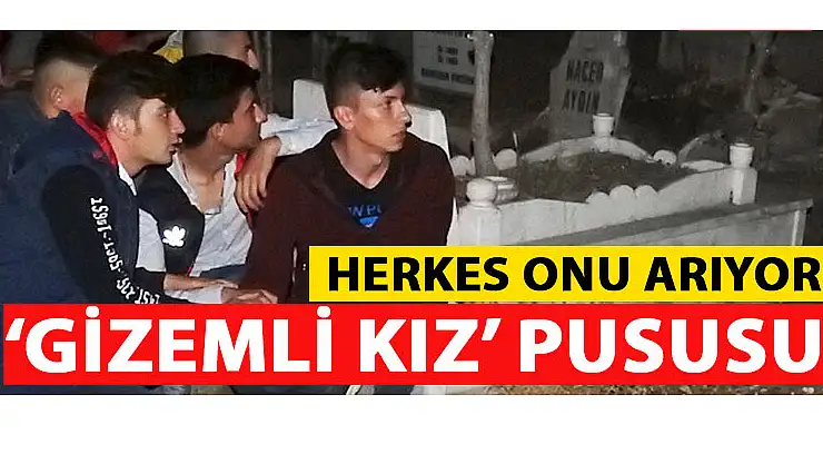 Herkes gizemli kızın peşinde
