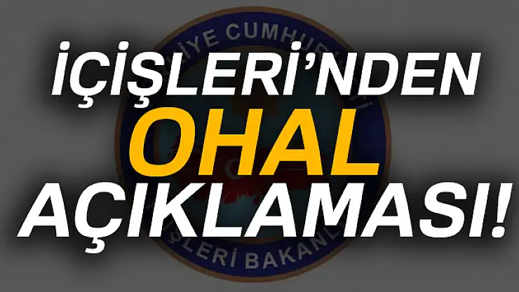 İçişleri Bakanlığı: OHAL büroları kaldırılmıştır