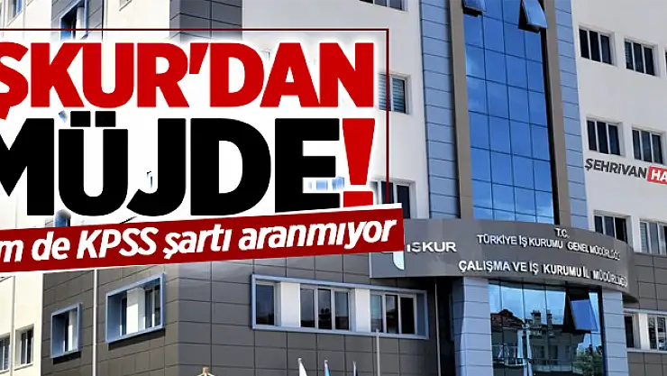 İŞKUR, KPSS Şartı Aranmadan 2167 Kişinin İşe Alınacağını Duyurdu