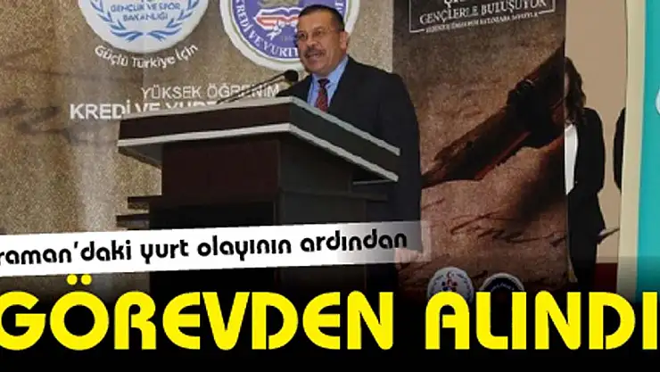 Karaman'da KYK İl Müdürü görevden alındı