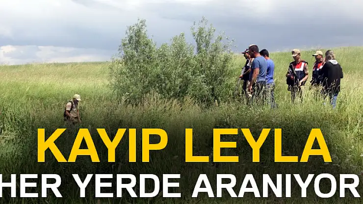 Kayıp Leyla heryerde aranıyor