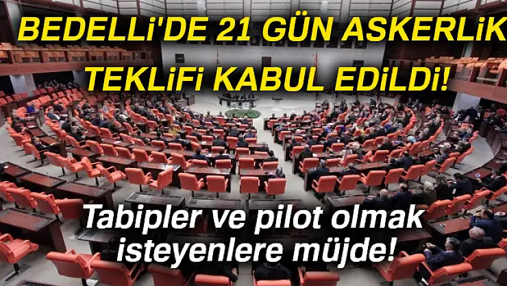 Komisyonda kabul edildi! Bedelli askerlik 21 gün