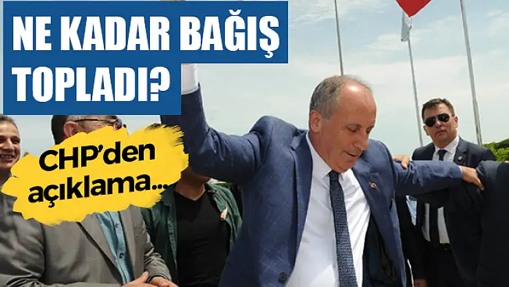 Muharrem İnce İçin Kaç Lira Bağış Yapıldı?