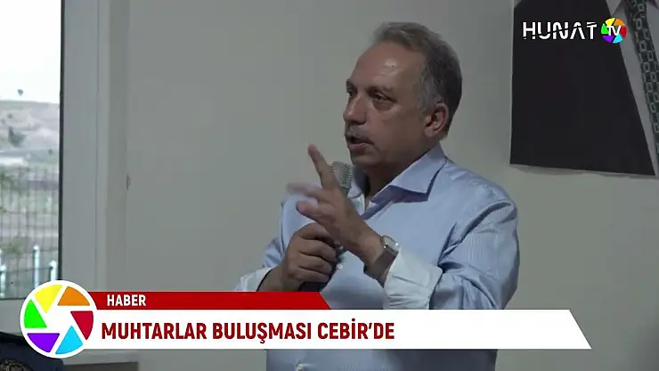 MUHTARLAR BULUŞMASI CEBİR'DE