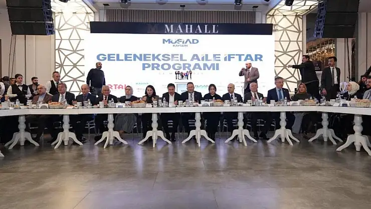 MÜSİAD KAYSERİ AİLE İFTARI PROGRAMI DÜZENLENDİ