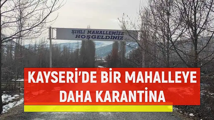 MUTASYONLU VİRÜS NEDENİYLE BİR MAHALLE KARANTİNAYA ALINDI