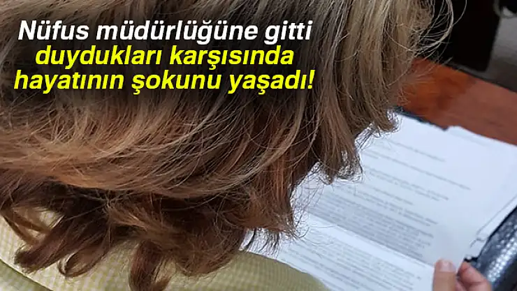 Nüfus müdürlüğüne gitti, 46 yıllık evli olduğunu öğrendi