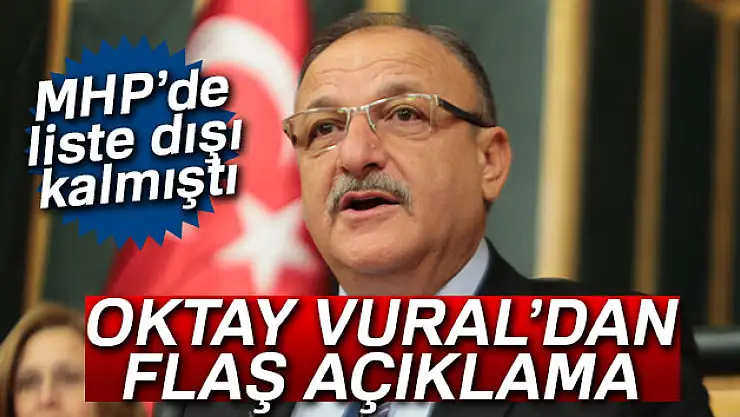 Oktay Vural'dan flaş açıklama