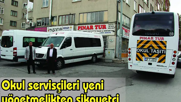 Okul servisçileri yeni yönetmelikten şikayetçi