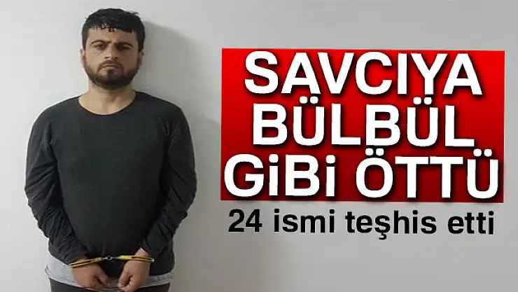 Savcıya bülbül gibi öttü