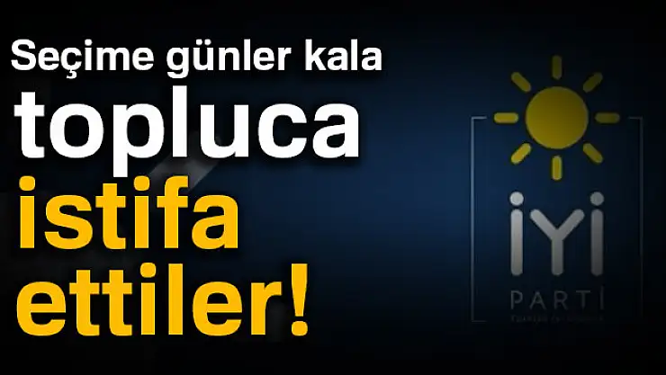 Seçime günler kala topluca istifa ettiler!