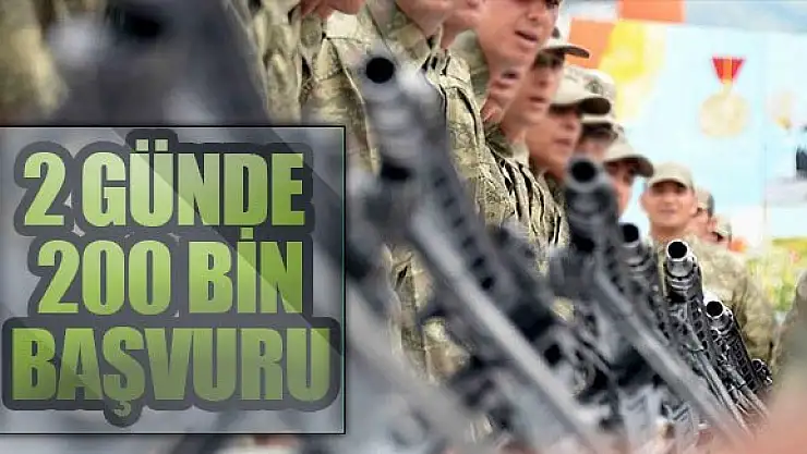 Son Dakika! Bedelli Askerliğe 2 Günde 200 Bin Kişi Başvurdu
