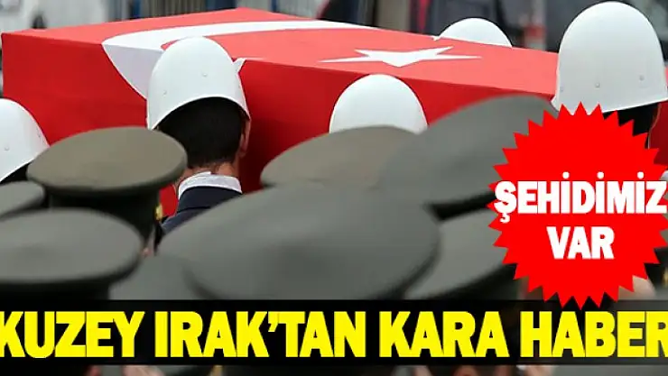 Son Dakika! Irak'tan Kahreden Haber: Bir Askerimiz Şehit