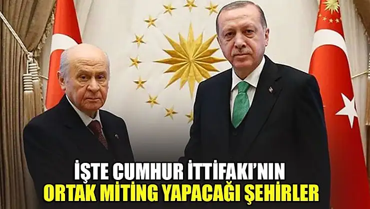Tarihler Belli Oldu! Erdoğan ve Bahçeli 3 Kentte Ortak Miting Yapacak