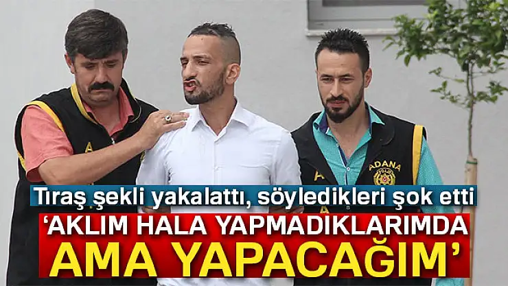 Tıraş şeklinden yakalanan hırsızın söyledikleri şok etti