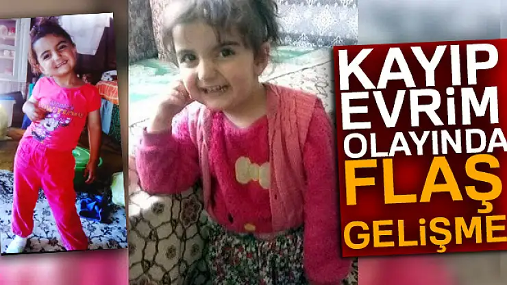 Tokat'ta kayıp Evrim olayında flaş gelişme!