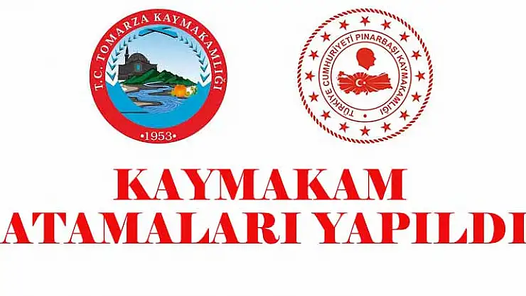 TOMARZA VE PINARBAŞI'NA YENİ KAYMAKAM ATAMASI YAPILDI