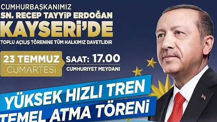YÜKSEK HIZLI TRENİN TEMELİNİ CUMHURBAŞKANI ERDOĞAN ATACAK