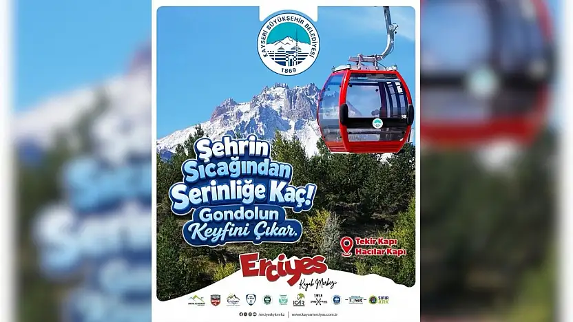 Erciyes'te gondol teleferikler yaz sezonunda da hizmette