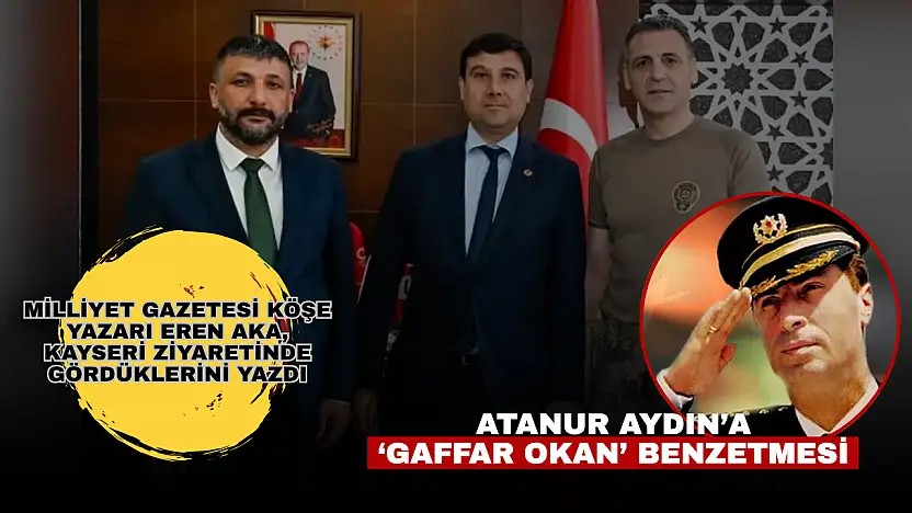 Eren Aka'dan, Atanur Aydın'a 'Gaffar Okan' benzetmesi