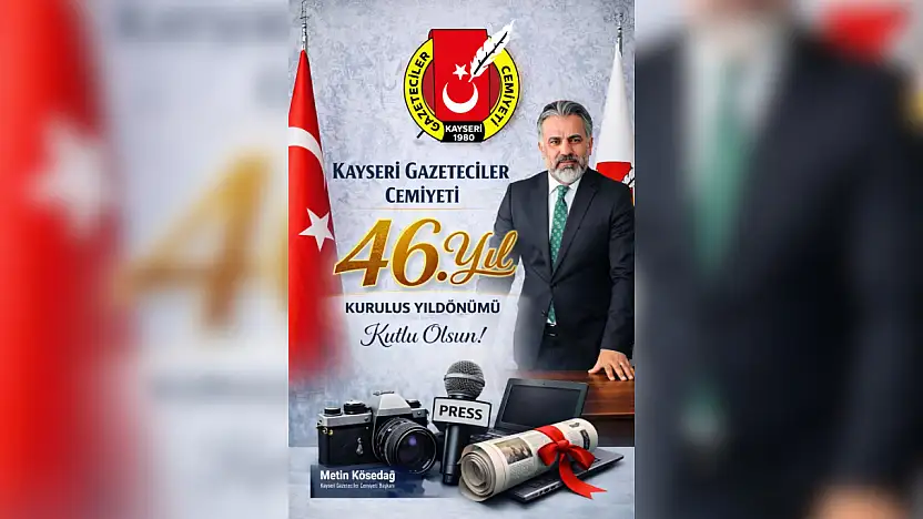 Kayseri Gazeteciler Cemiyeti 46 yaşında