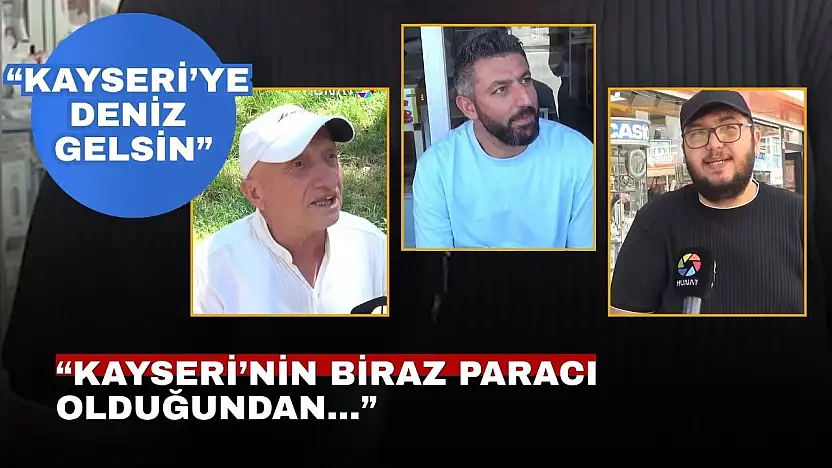 Kayseri paracı bir şehir mi? vatandaşın yorumu gündem oldu
