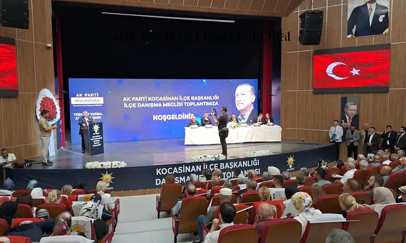 AK Parti Kocasinan İlçe Danışma Meclisi Toplantısı tamamlandı